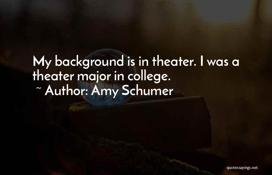 My Background Quotes By Amy Schumer