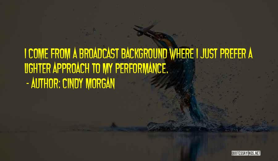 My Background Quotes By Cindy Morgan