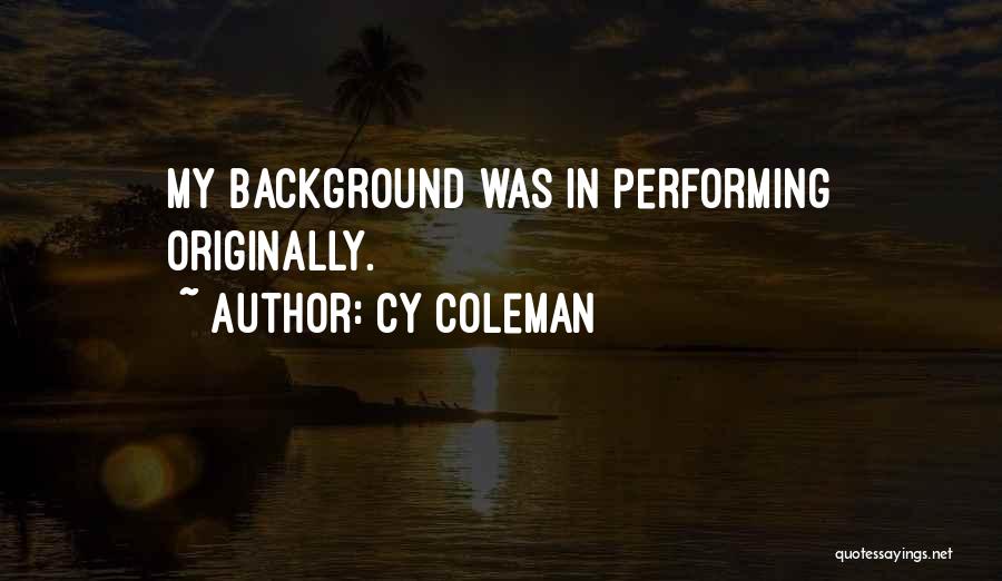 My Background Quotes By Cy Coleman