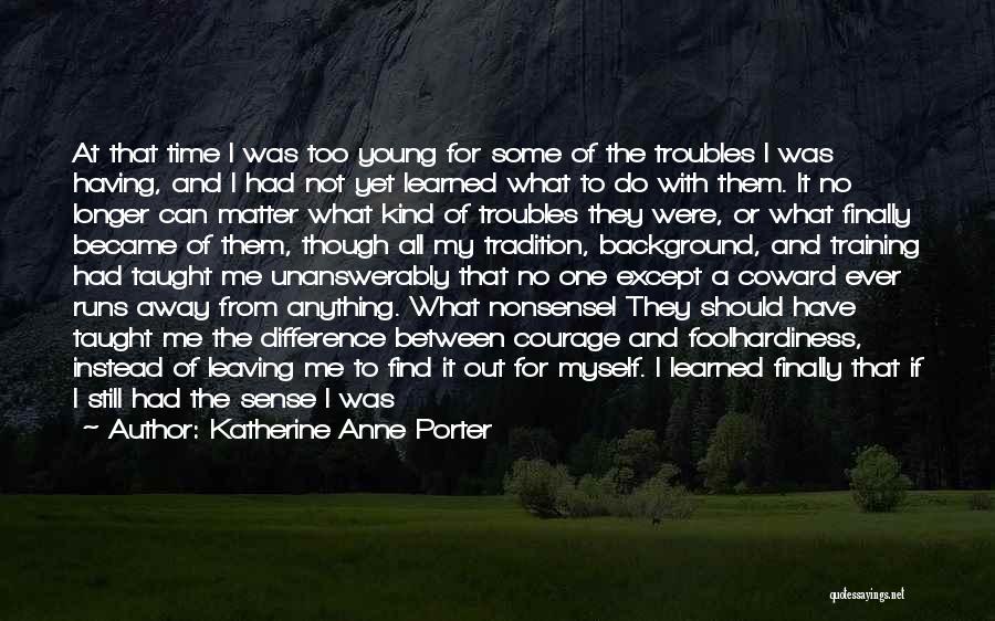 My Background Quotes By Katherine Anne Porter