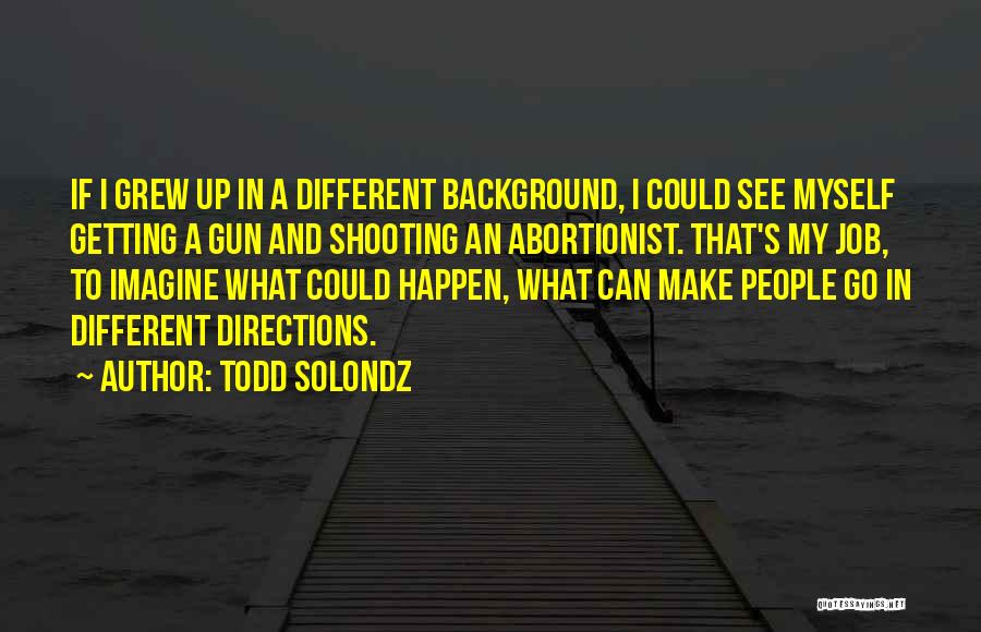 My Background Quotes By Todd Solondz