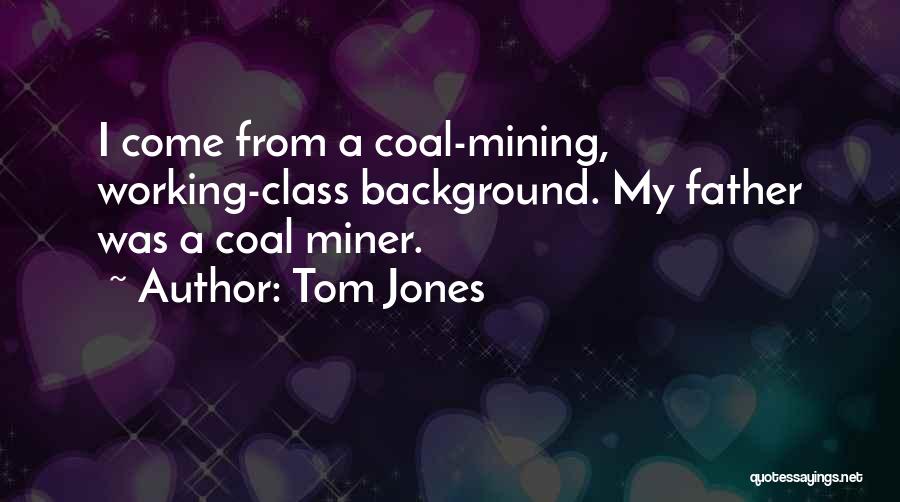 My Background Quotes By Tom Jones