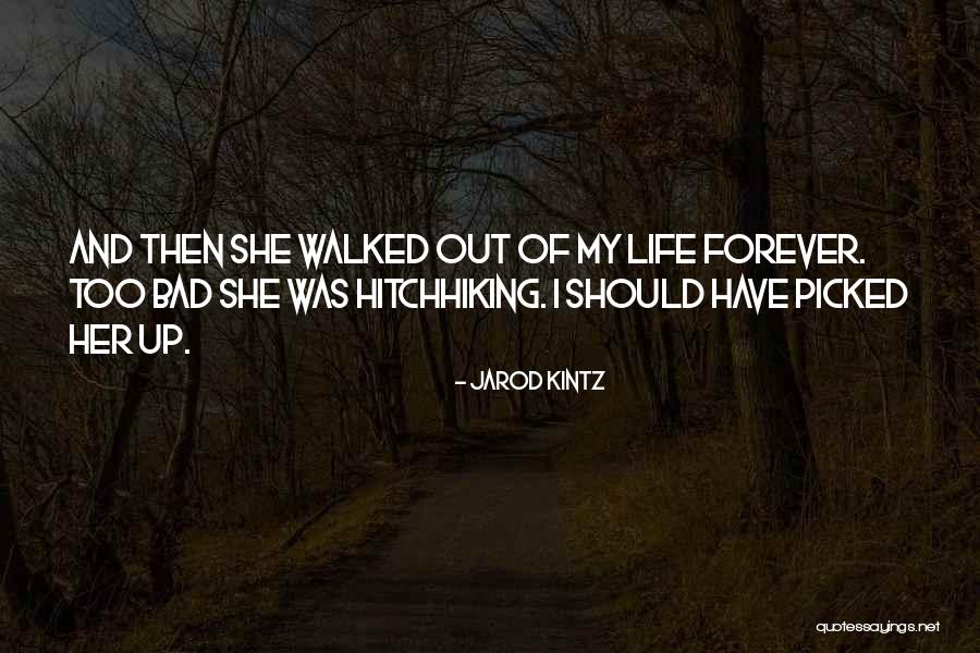 My Bad Life Quotes By Jarod Kintz My Bad Life Quotes By Jarod Kintz