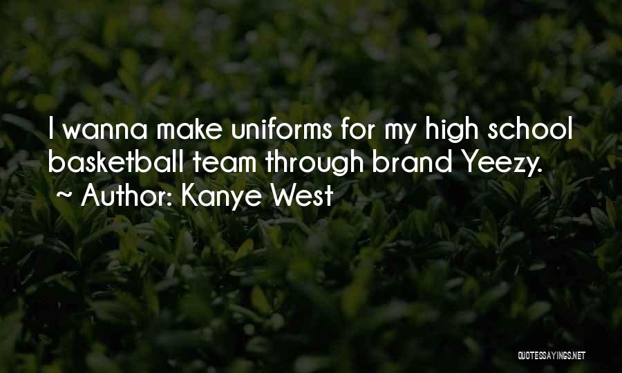 My Basketball Team Quotes By Kanye West