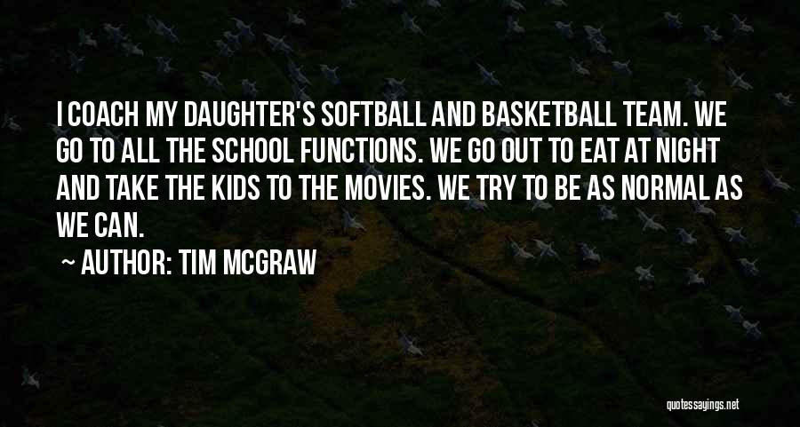 My Basketball Team Quotes By Tim McGraw