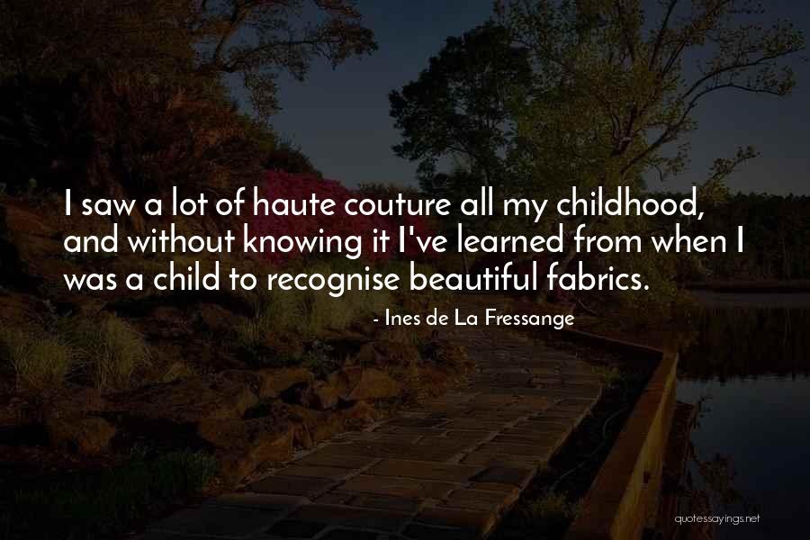 My Beautiful Child Quotes By Ines De La Fressange