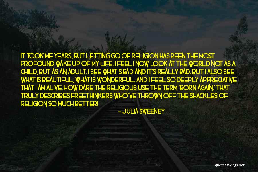 My Beautiful Child Quotes By Julia Sweeney My Beautiful Child Quotes By Julia Sweeney