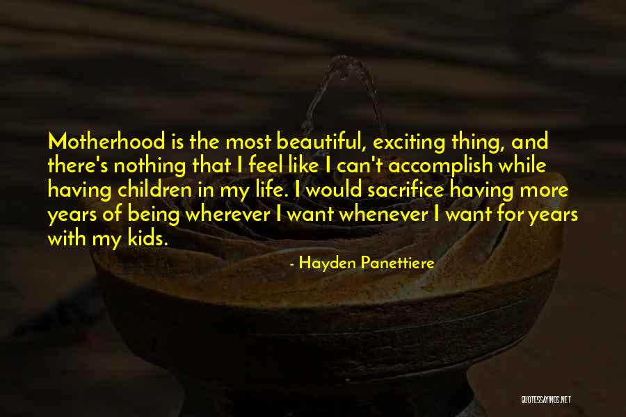 My Beautiful Children Quotes By Hayden Panettiere My Beautiful Children Quotes By Hayden Panettiere