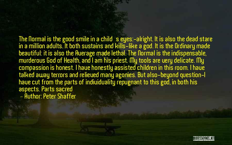 My Beautiful Children Quotes By Peter Shaffer