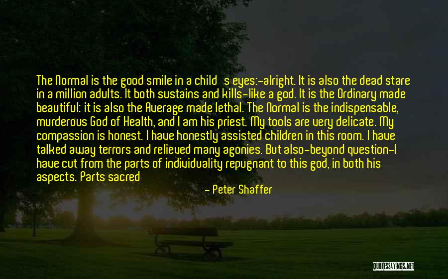 My Beautiful Children Quotes By Peter Shaffer My Beautiful Children Quotes By Peter Shaffer