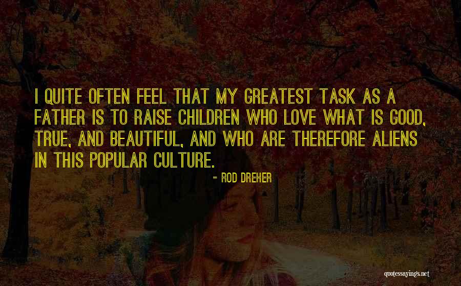 My Beautiful Children Quotes By Rod Dreher My Beautiful Children Quotes By Rod Dreher