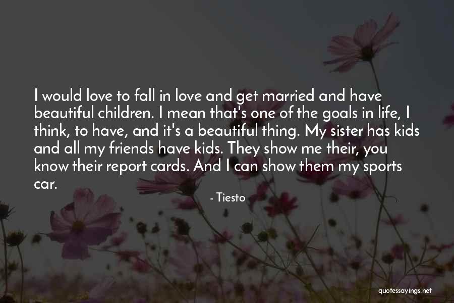 My Beautiful Children Quotes By Tiesto