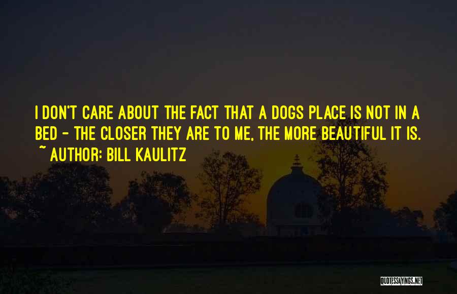 My Beautiful Dog Quotes By Bill Kaulitz