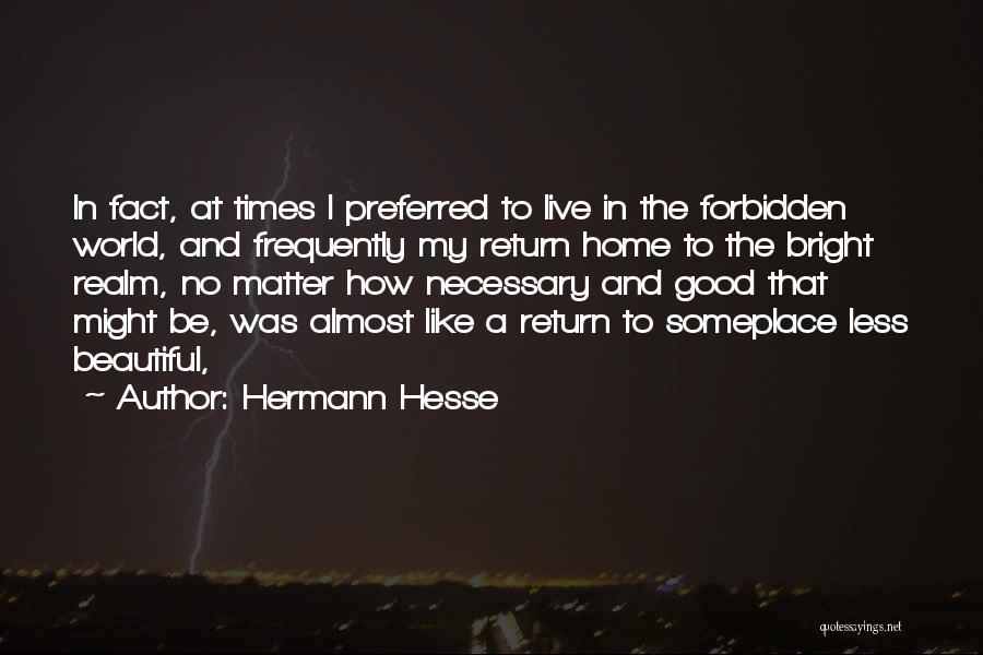 My Beautiful Home Quotes By Hermann Hesse