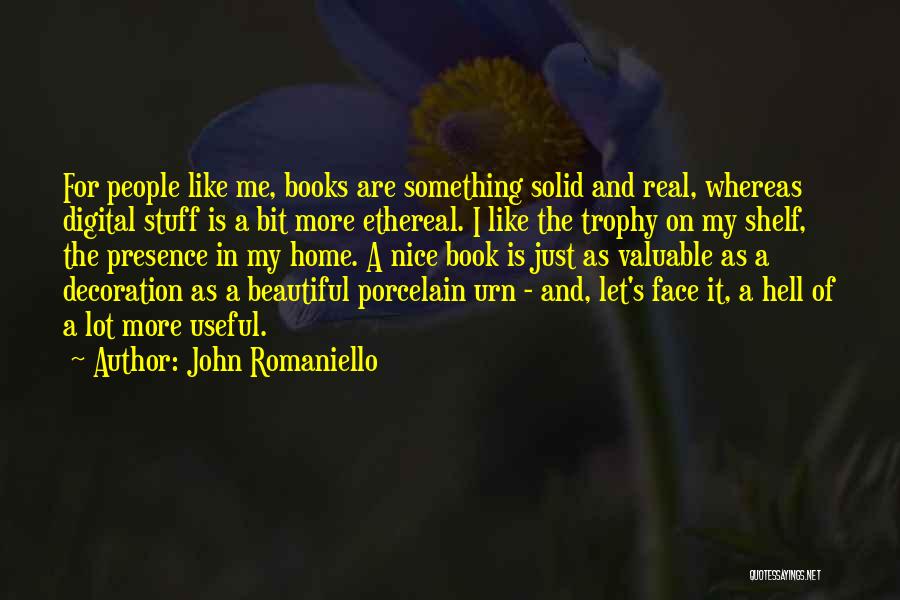 My Beautiful Home Quotes By John Romaniello