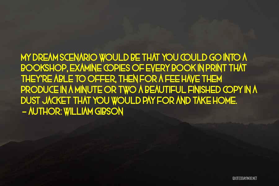 My Beautiful Home Quotes By William Gibson