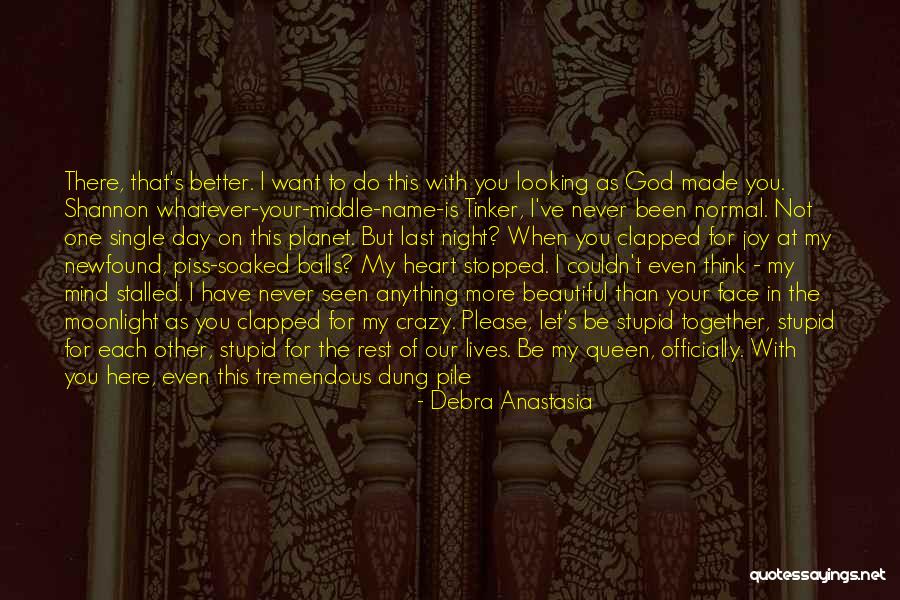 My Beautiful Queen Quotes By Debra Anastasia