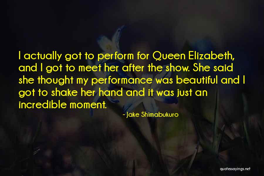 My Beautiful Queen Quotes By Jake Shimabukuro