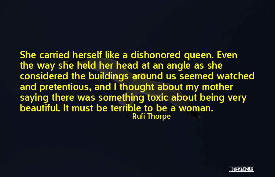 My Beautiful Queen Quotes By Rufi Thorpe