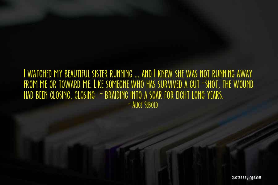 My Beautiful Sister Quotes By Alice Sebold My Beautiful Sister Quotes By Alice Sebold