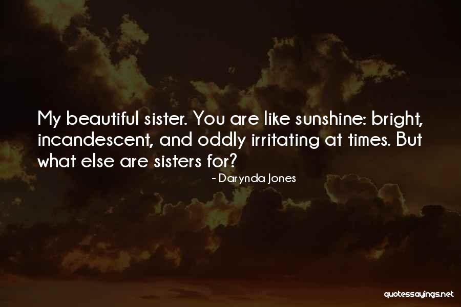 My Beautiful Sister Quotes By Darynda Jones My Beautiful Sister Quotes By Darynda Jones