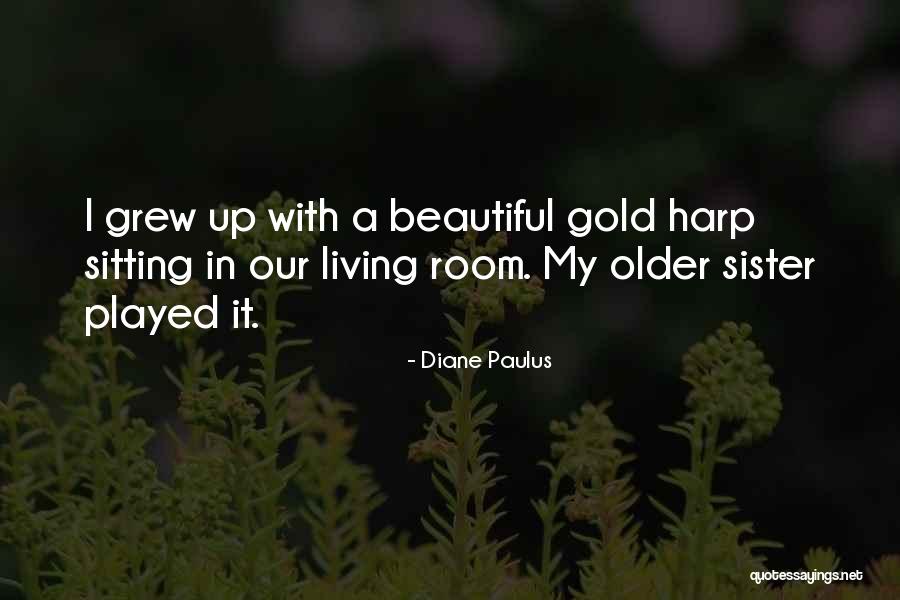 My Beautiful Sister Quotes By Diane Paulus My Beautiful Sister Quotes By Diane Paulus