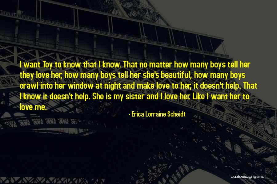 My Beautiful Sister Quotes By Erica Lorraine Scheidt My Beautiful Sister Quotes By Erica Lorraine Scheidt