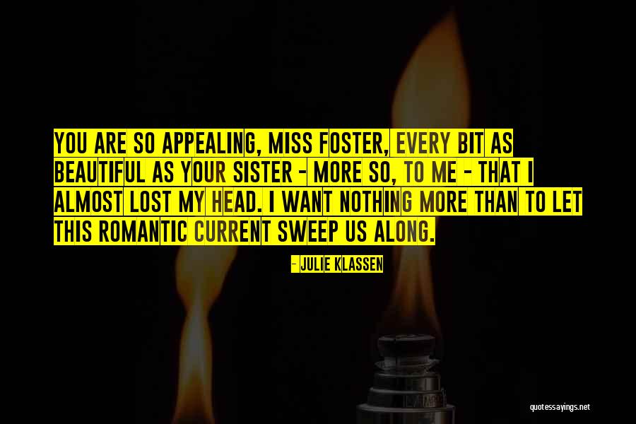 My Beautiful Sister Quotes By Julie Klassen My Beautiful Sister Quotes By Julie Klassen