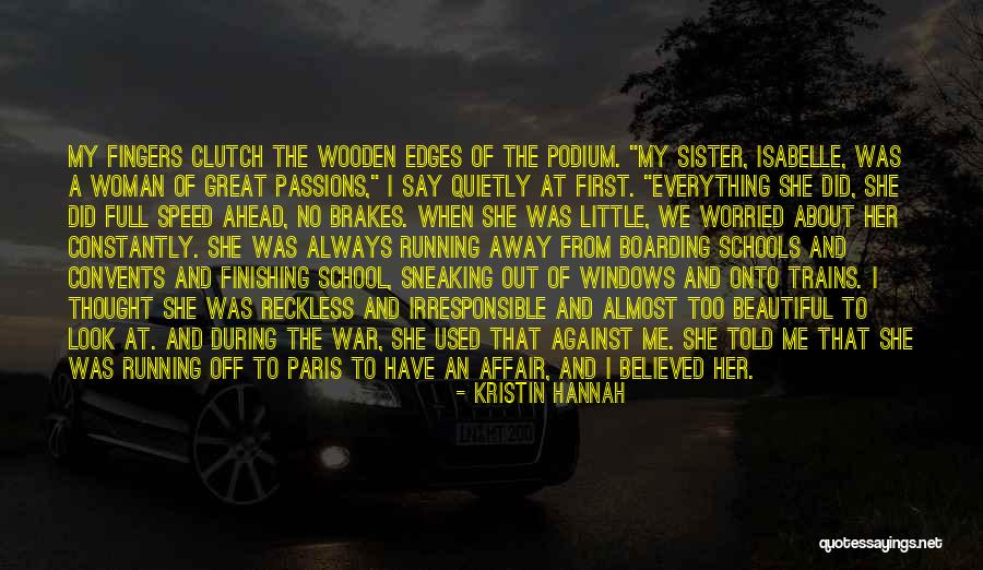 My Beautiful Sister Quotes By Kristin Hannah My Beautiful Sister Quotes By Kristin Hannah