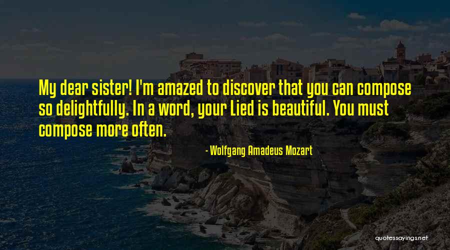 My Beautiful Sister Quotes By Wolfgang Amadeus Mozart My Beautiful Sister Quotes By Wolfgang Amadeus Mozart