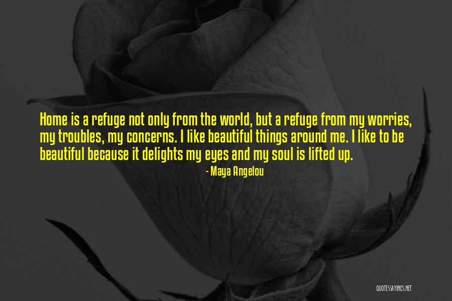 My Beautiful Soul Quotes By Maya Angelou