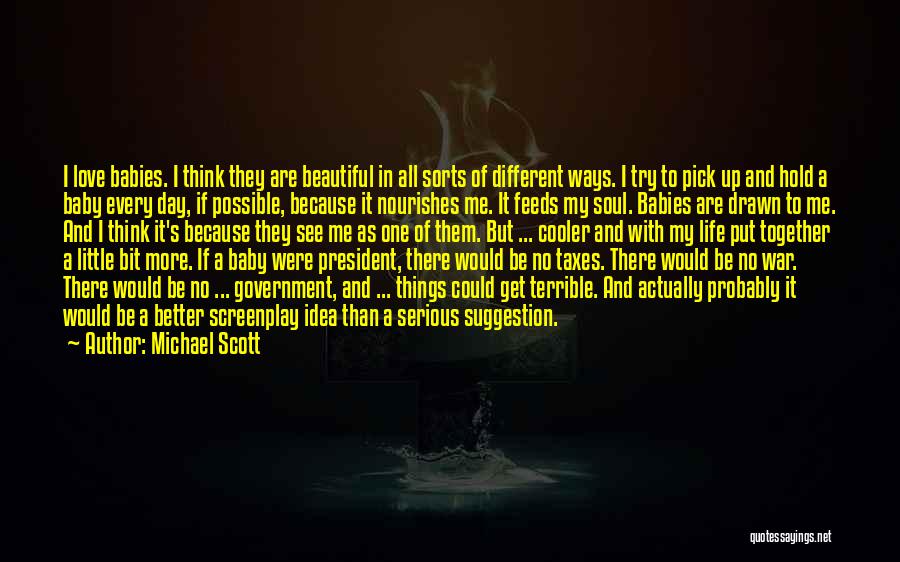 My Beautiful Soul Quotes By Michael Scott