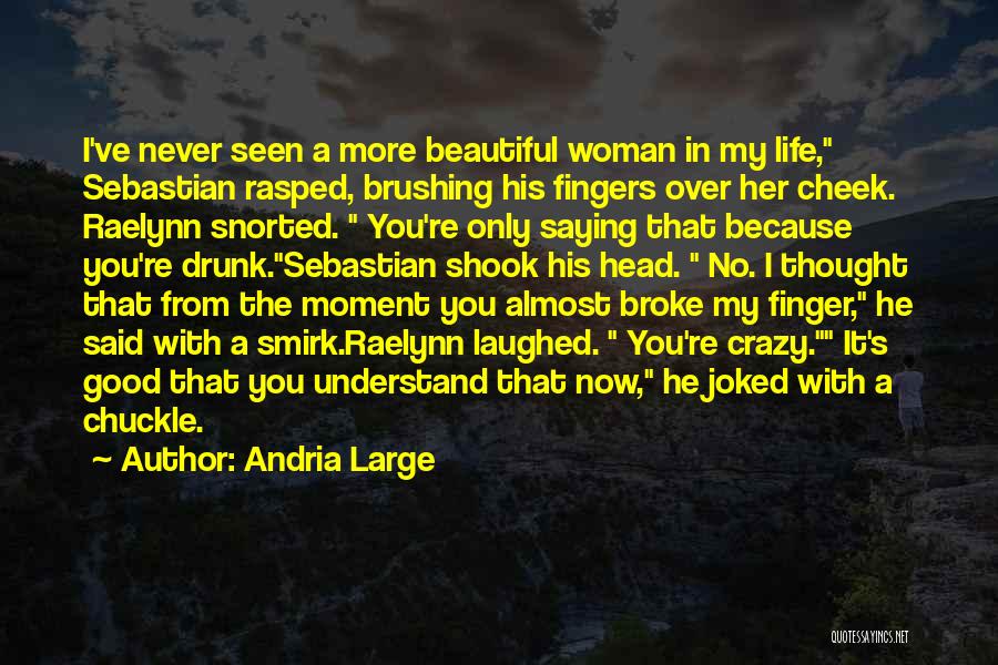 My Beautiful Woman Quotes By Andria Large