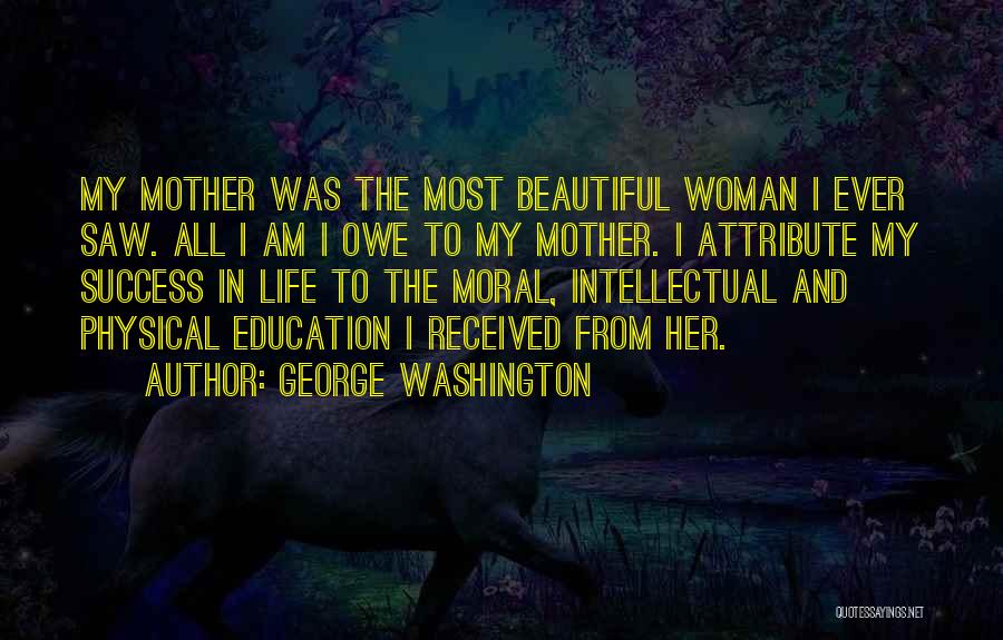 My Beautiful Woman Quotes By George Washington