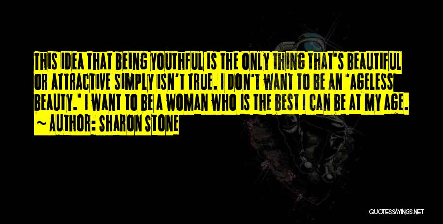 My Beautiful Woman Quotes By Sharon Stone