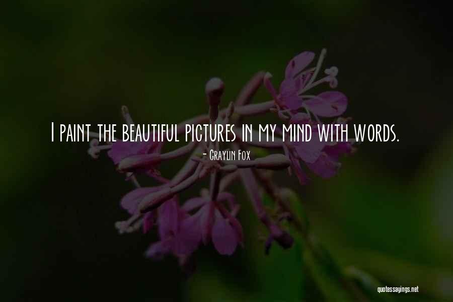 My Beautiful Words Quotes By Graylin Fox