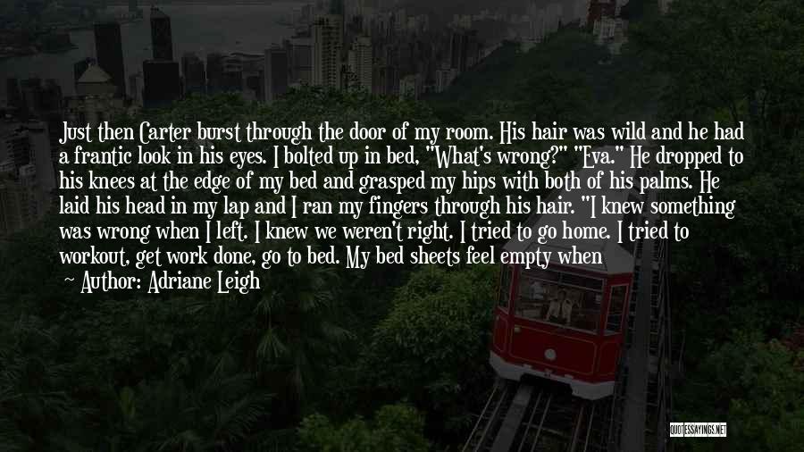 My Bed Is Empty Quotes By Adriane Leigh