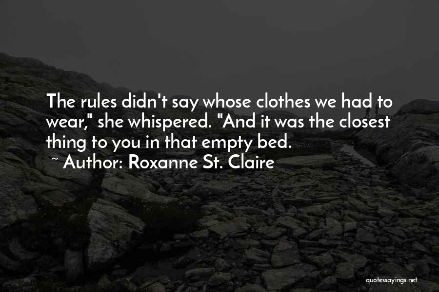 My Bed Is Empty Without You Quotes By Roxanne St. Claire