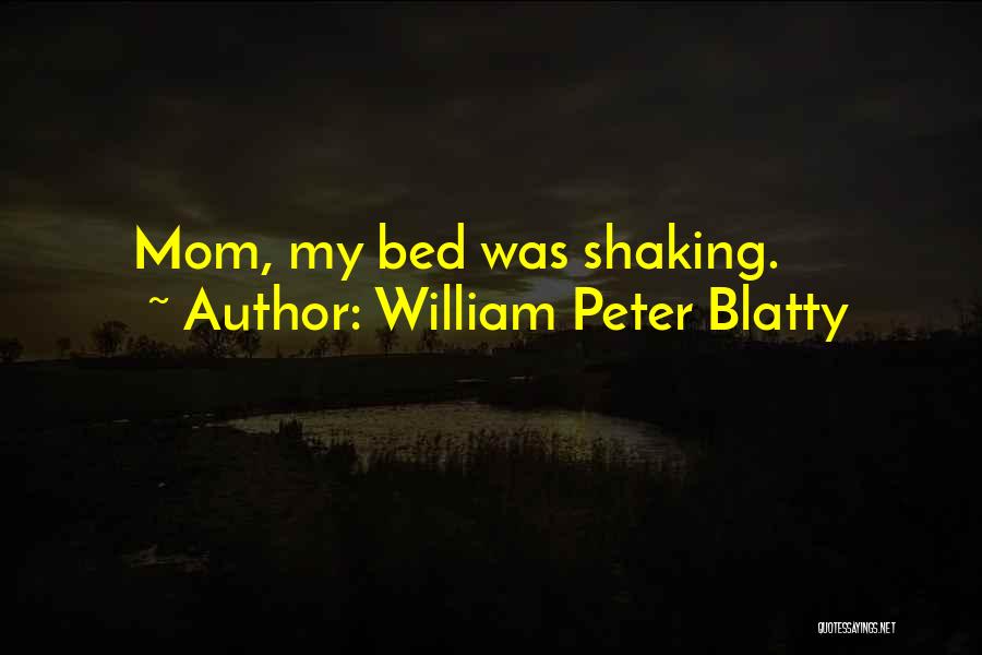 My Bed Quotes By William Peter Blatty