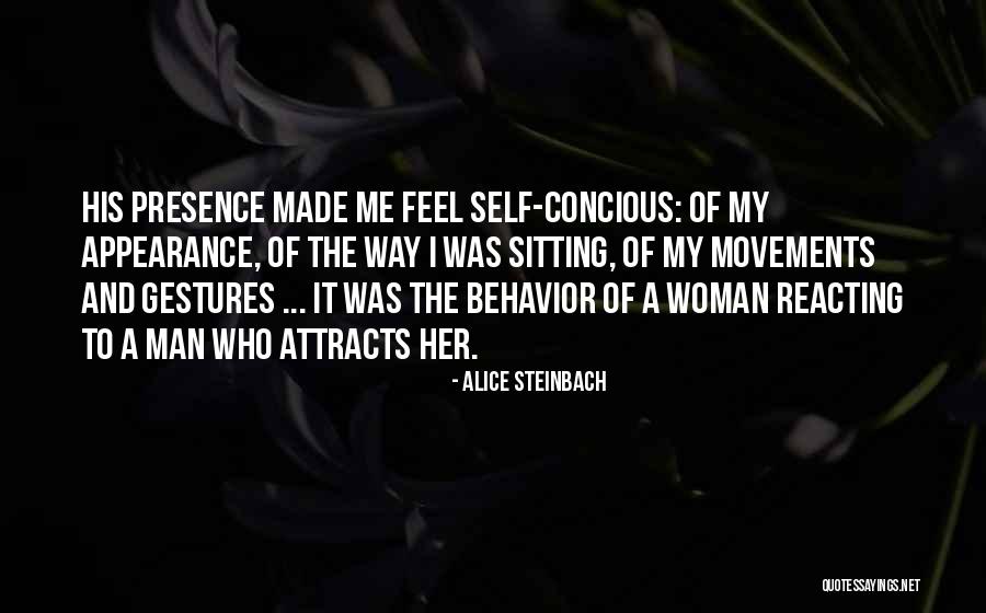 My Behavior Quotes By Alice Steinbach My Behavior Quotes By Alice Steinbach