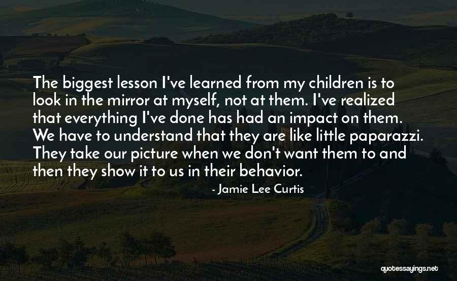 My Behavior Quotes By Jamie Lee Curtis My Behavior Quotes By Jamie Lee Curtis