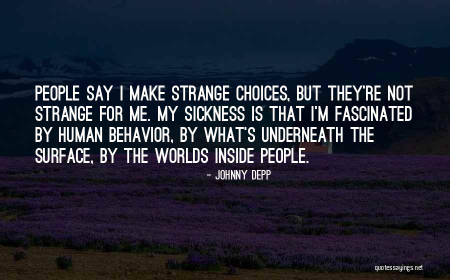 My Behavior Quotes By Johnny Depp My Behavior Quotes By Johnny Depp