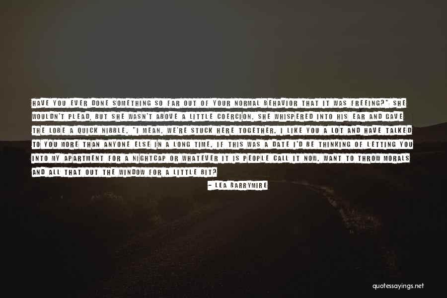 My Behavior Quotes By Lea Barrymire My Behavior Quotes By Lea Barrymire