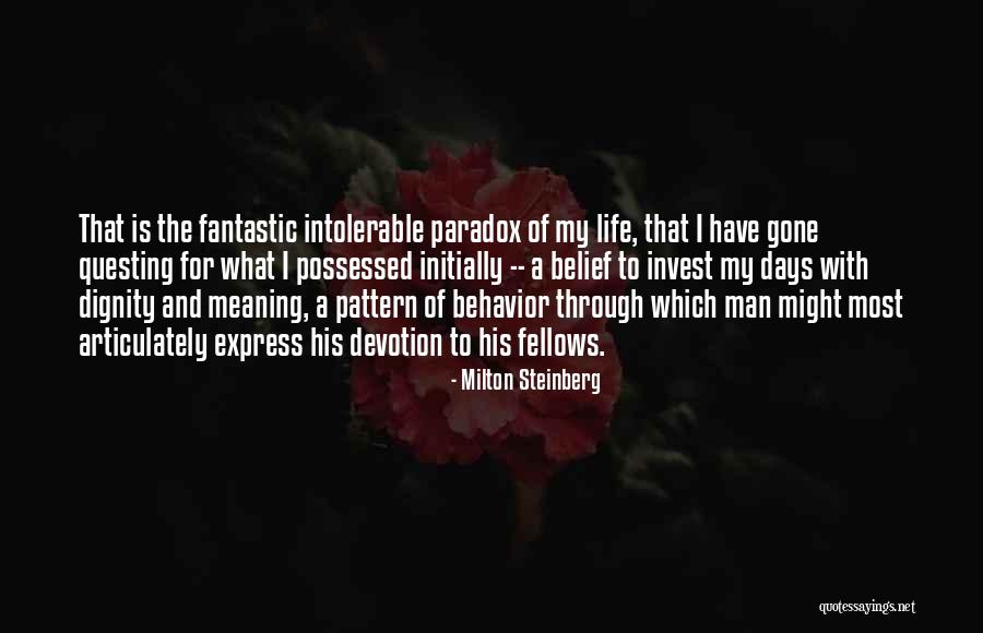 My Behavior Quotes By Milton Steinberg My Behavior Quotes By Milton Steinberg