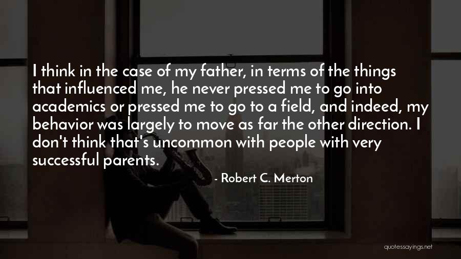 My Behavior Quotes By Robert C. Merton My Behavior Quotes By Robert C. Merton