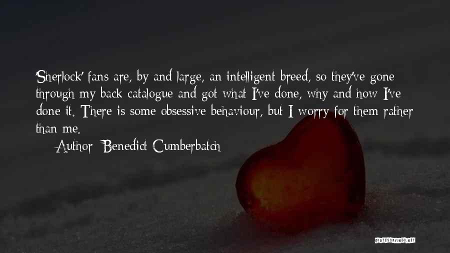 My Behaviour Quotes By Benedict Cumberbatch