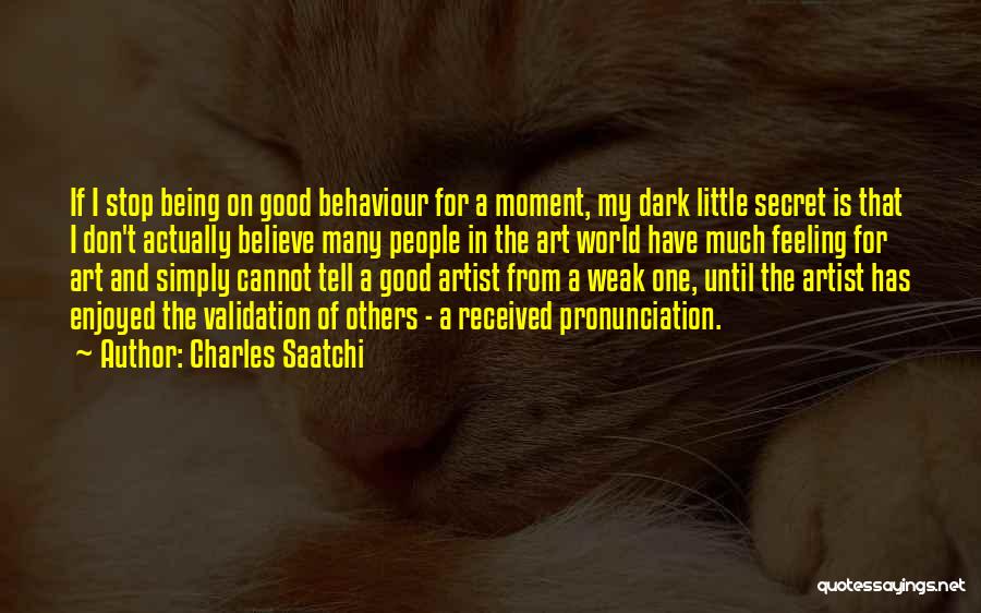 My Behaviour Quotes By Charles Saatchi