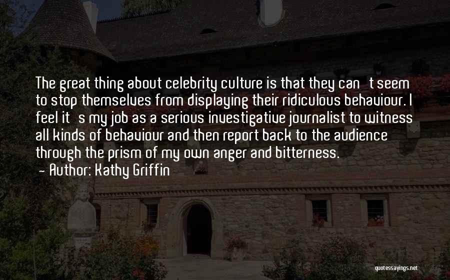 My Behaviour Quotes By Kathy Griffin