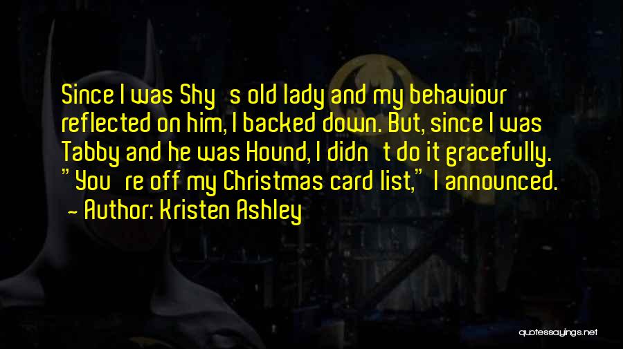 My Behaviour Quotes By Kristen Ashley
