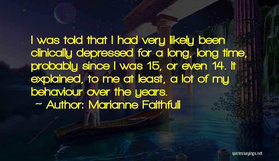 My Behaviour Quotes By Marianne Faithfull